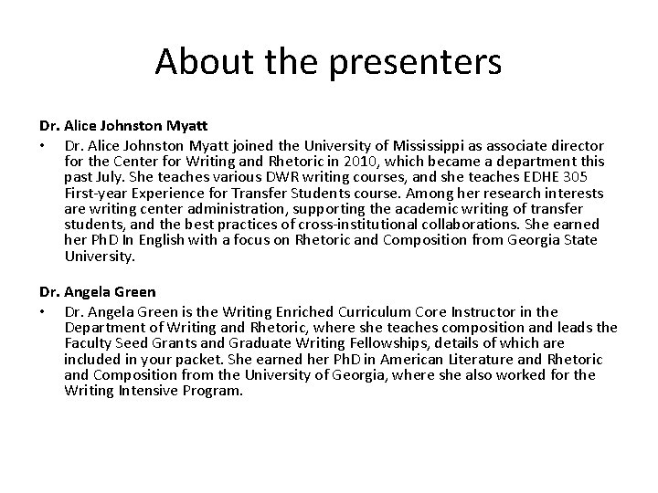 About the presenters Dr. Alice Johnston Myatt • Dr. Alice Johnston Myatt joined the