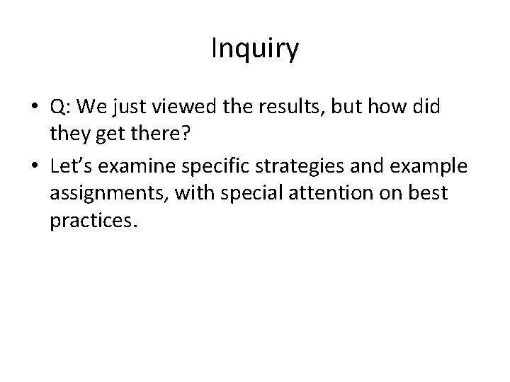 Inquiry • Q: We just viewed the results, but how did they get there?