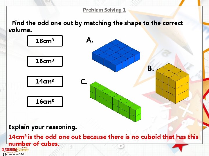 Problem Solving 1 . Find the odd one out by matching the shape to