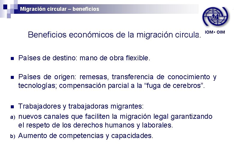 Migración circular – beneficios Beneficios económicos de la migración circular IOM • OIM n