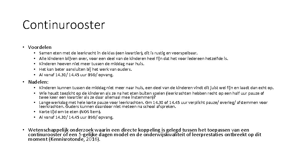 Continurooster • Voordelen • • • Samen eten met de leerkracht in de klas