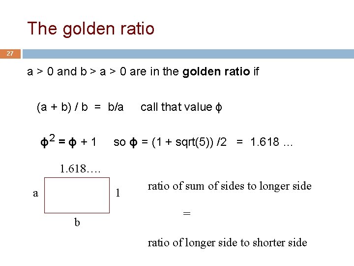 The golden ratio 27 a > 0 and b > a > 0 are