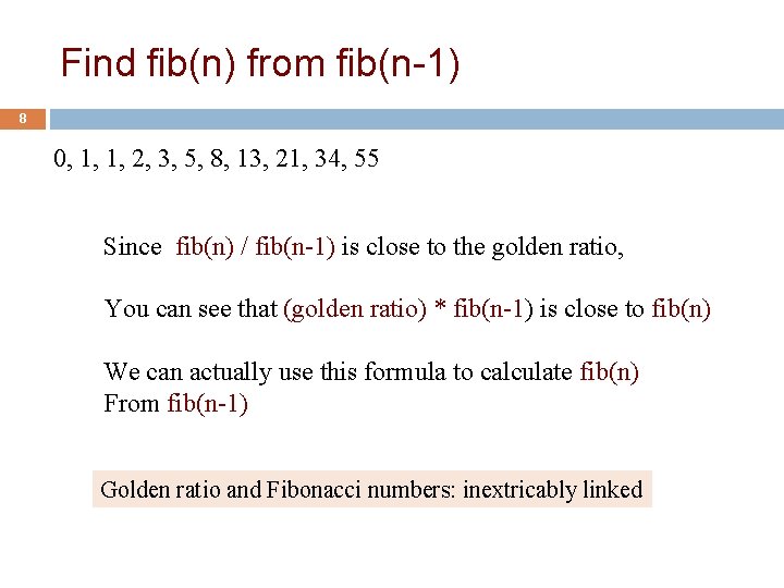 Find fib(n) from fib(n-1) 8 0, 1, 1, 2, 3, 5, 8, 13, 21,