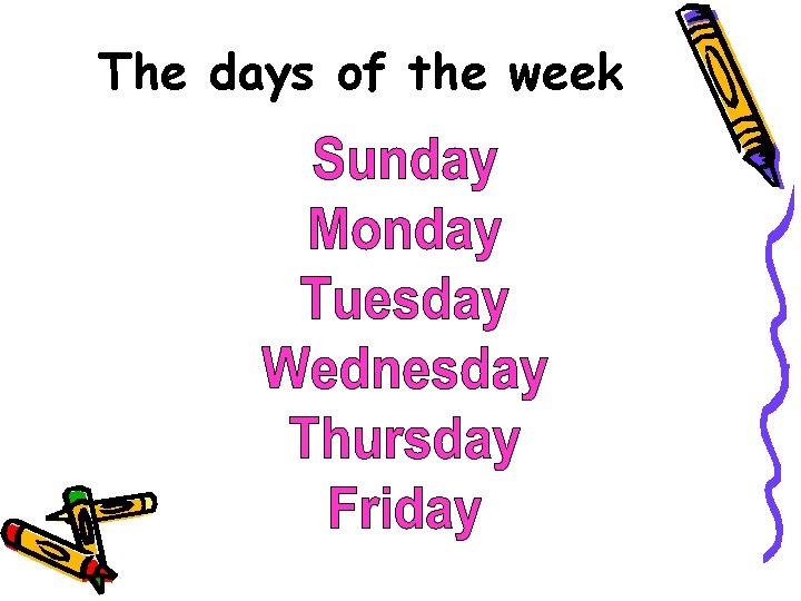 The days of the week 