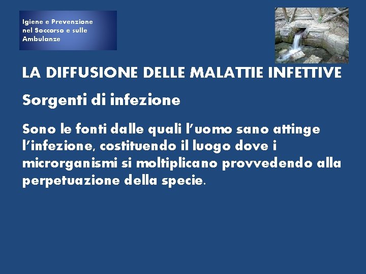 Igiene e e Prevenzione Igiene nel Soccorso e sulle Ambulanze LA DIFFUSIONE DELLE MALATTIE