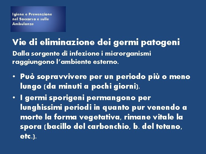 Igiene e Prevenzione nel Soccorso e sulle Ambulanze Vie di eliminazione dei germi patogeni