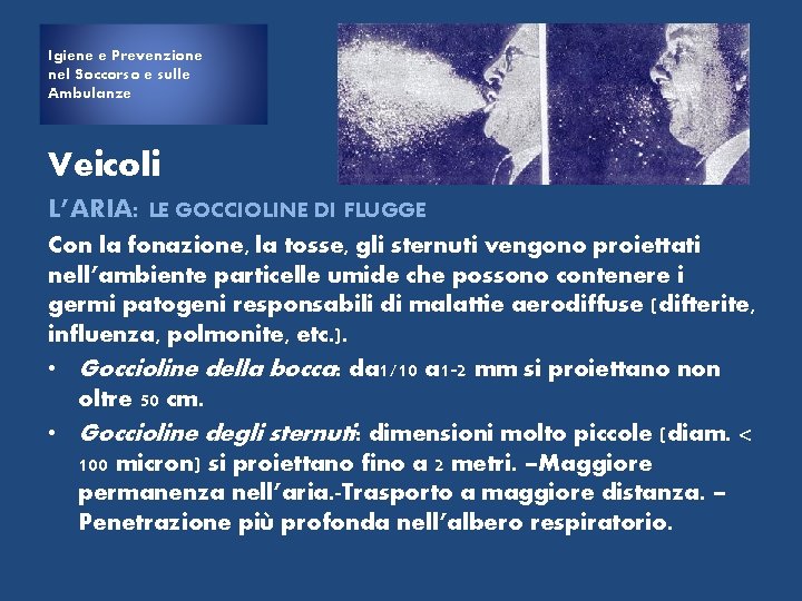 Igiene e Prevenzione nel Soccorso e sulle Ambulanze Veicoli L’ARIA: LE GOCCIOLINE DI FLUGGE