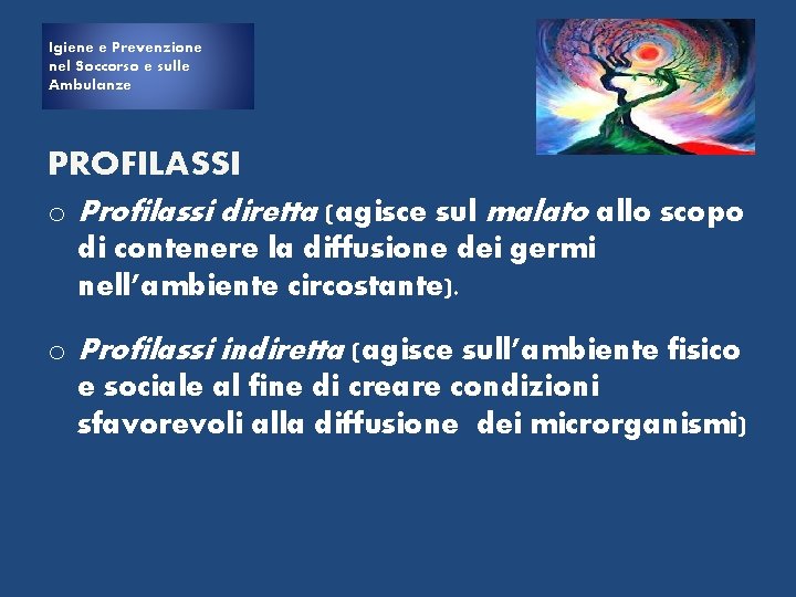Igiene e e Prevenzione Igiene nel Soccorso e sulle Ambulanze PROFILASSI o Profilassi diretta