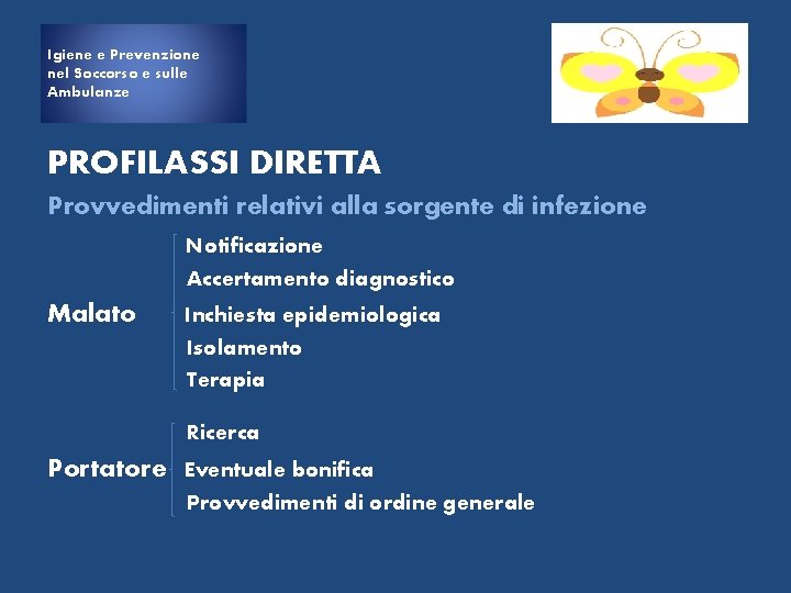 Igiene e Prevenzione nel Soccorso e sulle Ambulanze PROFILASSI DIRETTA Provvedimenti relativi alla sorgente