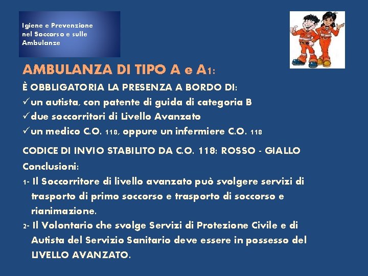 Igiene e Prevenzione nel Soccorso e sulle Ambulanze AMBULANZA DI TIPO A e A