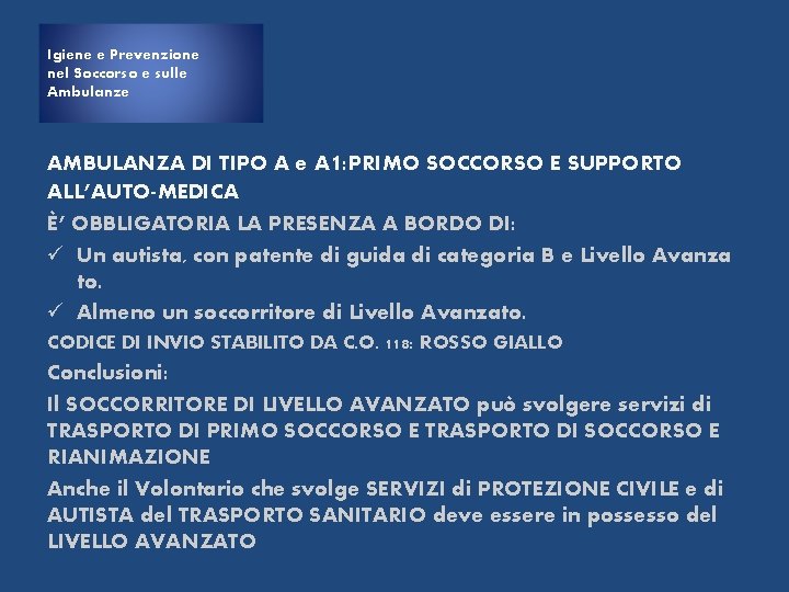 Igiene e Prevenzione nel Soccorso e sulle Ambulanze AMBULANZA DI TIPO A e A