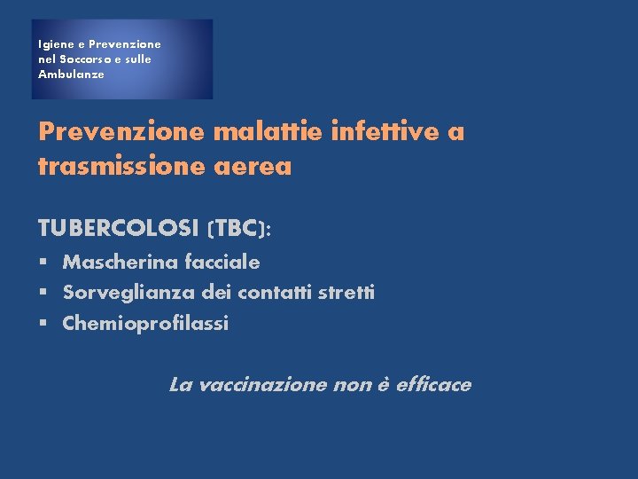 Igiene e Prevenzione nel Soccorso e sulle Ambulanze Prevenzione malattie infettive a trasmissione aerea