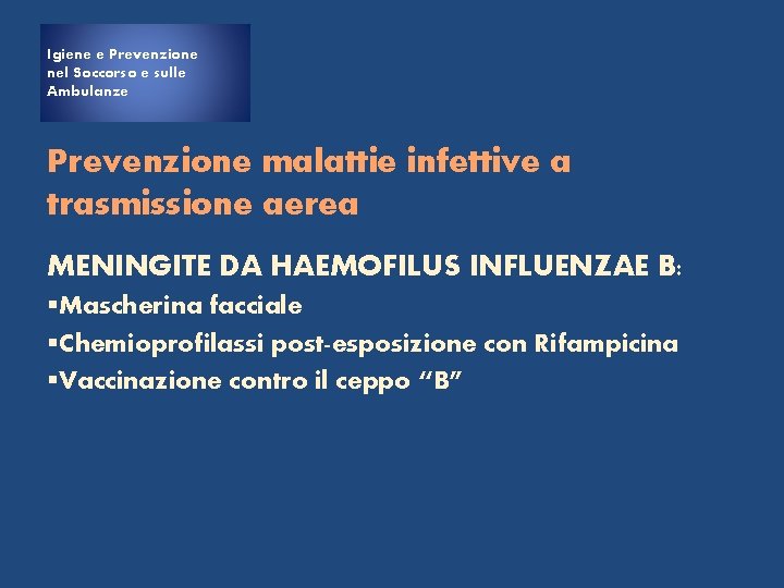 Igiene e Prevenzione nel Soccorso e sulle Ambulanze Prevenzione malattie infettive a trasmissione aerea