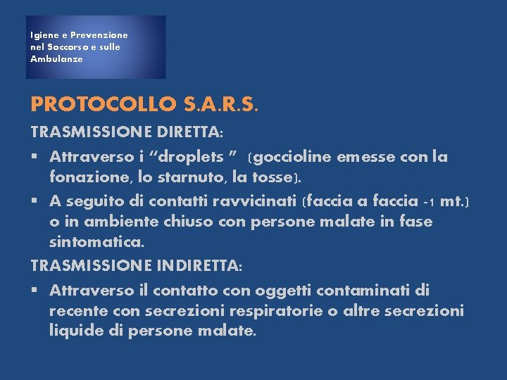 Igiene e Prevenzione nel Soccorso e sulle Ambulanze PROTOCOLLO S. A. R. S. TRASMISSIONE