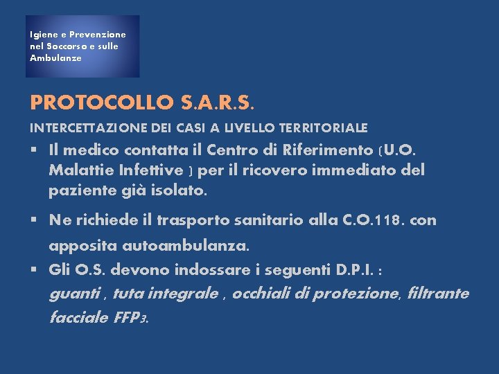 Igiene e Prevenzione nel Soccorso e sulle Ambulanze PROTOCOLLO S. A. R. S. INTERCETTAZIONE