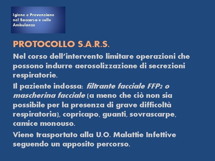 Igiene e Prevenzione nel Soccorso e sulle Ambulanze PROTOCOLLO S. A. R. S. Nel