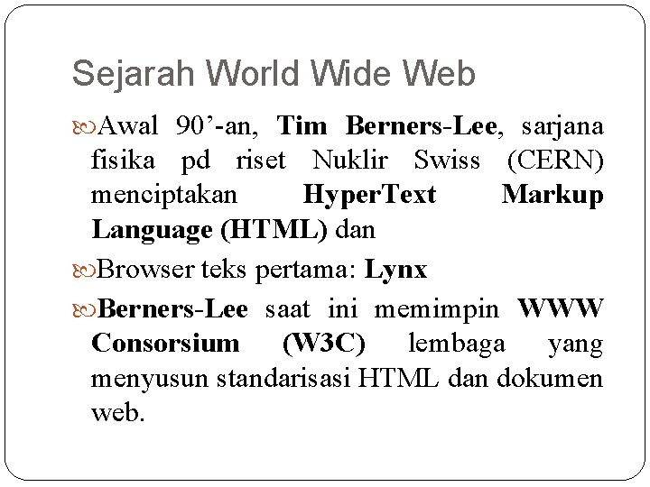 Sejarah World Wide Web Awal 90’-an, Tim Berners-Lee, sarjana fisika pd riset Nuklir Swiss