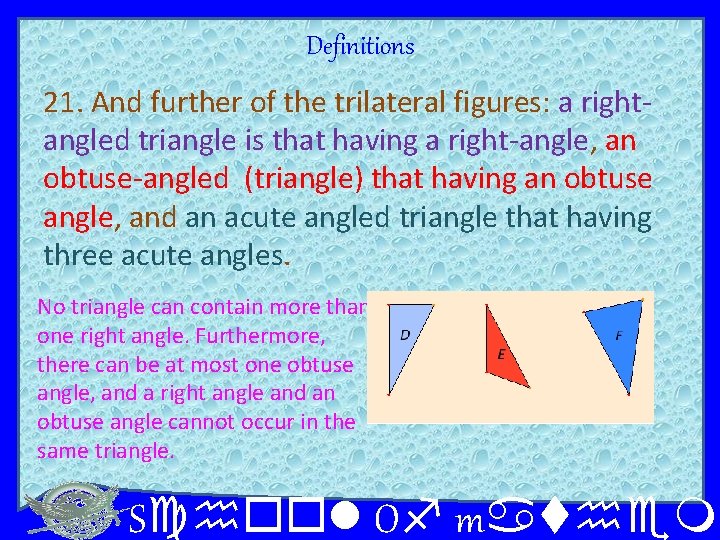 Definitions 21. And further of the trilateral figures: a rightangled triangle is that having