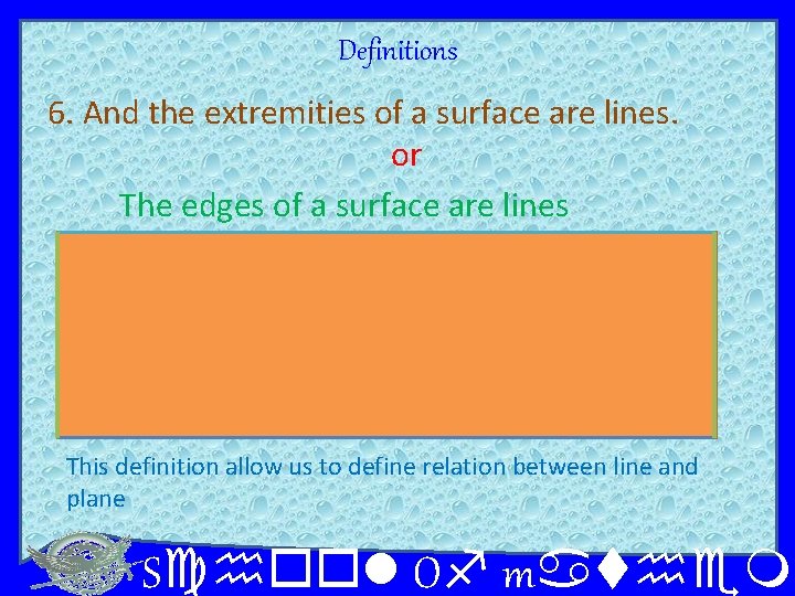 Definitions 6. And the extremities of a surface are lines. or The edges of