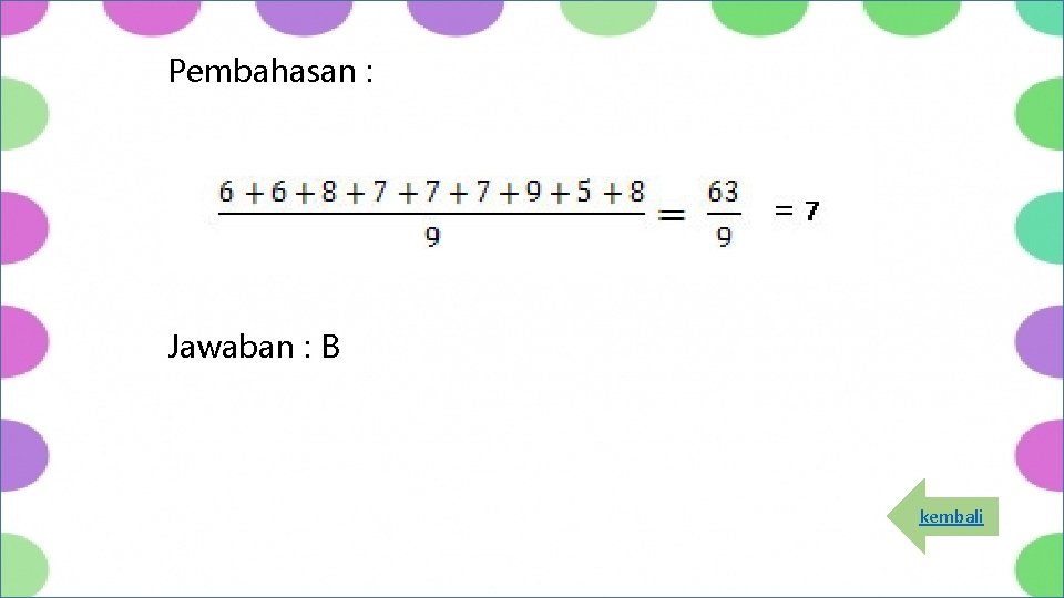 Pembahasan : Jawaban : B kembali 