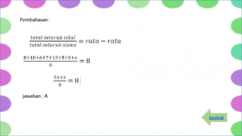  Pembahasan : jawaban : A kembali 