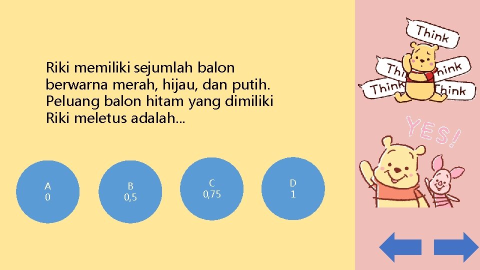 Riki memiliki sejumlah balon berwarna merah, hijau, dan putih. Peluang balon hitam yang dimiliki