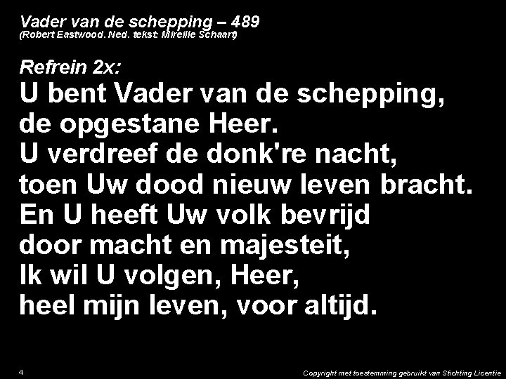 Vader van de schepping – 489 (Robert Eastwood. Ned. tekst: Mireille Schaart) Refrein 2