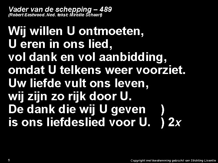 Vader van de schepping – 489 (Robert Eastwood. Ned. tekst: Mireille Schaart) Wij willen