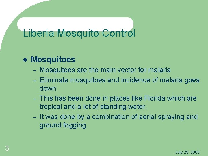 Liberia Mosquito Control Mosquitoes – – 3 Mosquitoes are the main vector for malaria