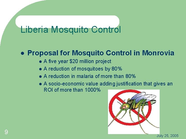 Liberia Mosquito Control Proposal for Mosquito Control in Monrovia 9 A five year $20