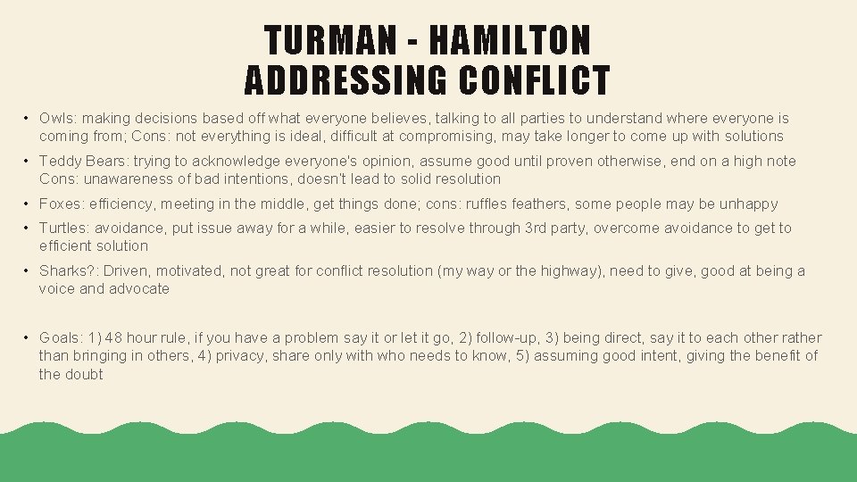 TURMAN - HAMILTON ADDRESSING CONFLICT • Owls: making decisions based off what everyone believes,