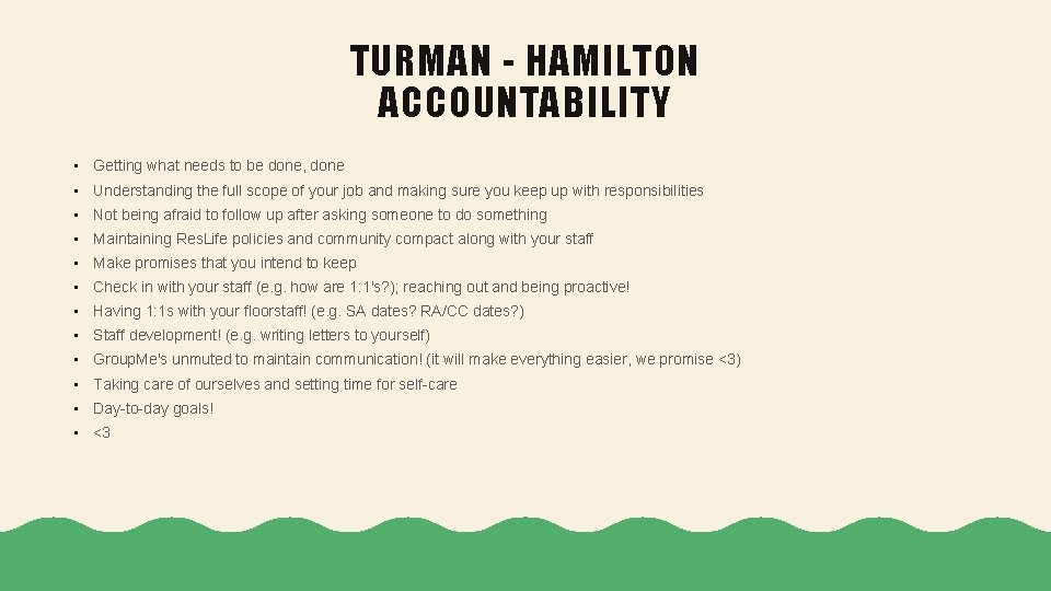 TURMAN - HAMILTON ACCOUNTABILITY • Getting what needs to be done, done • Understanding
