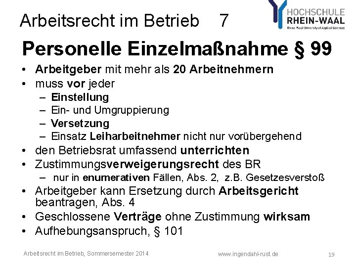 Arbeitsrecht im Betrieb 7 Personelle Einzelmaßnahme § 99 • Arbeitgeber mit mehr als 20 Arbeitsrecht im Betrieb 7 Personelle Einzelmaßnahme § 99 • Arbeitgeber mit mehr als 20
