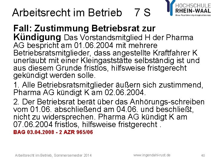 Arbeitsrecht im Betrieb 7 S Fall: Zustimmung Betriebsrat zur Kündigung Das Vorstandsmitglied H der Arbeitsrecht im Betrieb 7 S Fall: Zustimmung Betriebsrat zur Kündigung Das Vorstandsmitglied H der