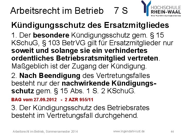 Arbeitsrecht im Betrieb 7 S Kündigungsschutz des Ersatzmitgliedes 1. Der besondere Kündigungsschutz gem. § Arbeitsrecht im Betrieb 7 S Kündigungsschutz des Ersatzmitgliedes 1. Der besondere Kündigungsschutz gem. §