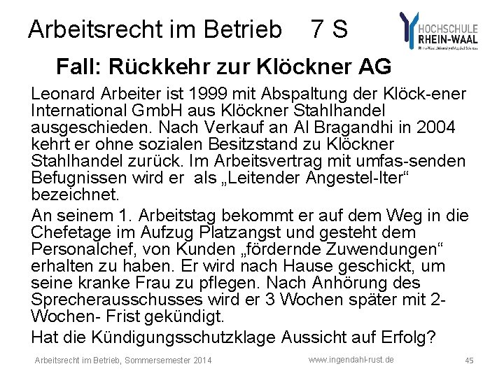 Arbeitsrecht im Betrieb 7 S Fall: Rückkehr zur Klöckner AG Leonard Arbeiter ist 1999 Arbeitsrecht im Betrieb 7 S Fall: Rückkehr zur Klöckner AG Leonard Arbeiter ist 1999