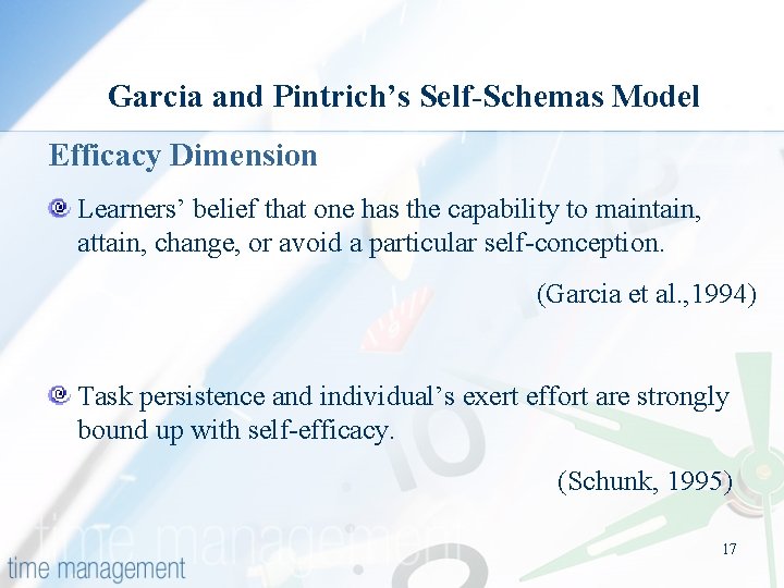 Garcia and Pintrich’s Self-Schemas Model Efficacy Dimension Learners’ belief that one has the capability