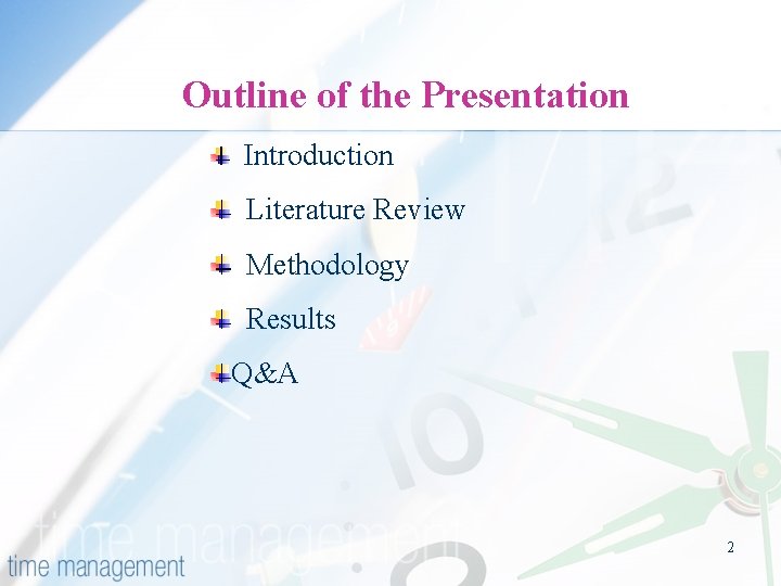 Outline of the Presentation Introduction Literature Review Methodology Results Q&A 2 