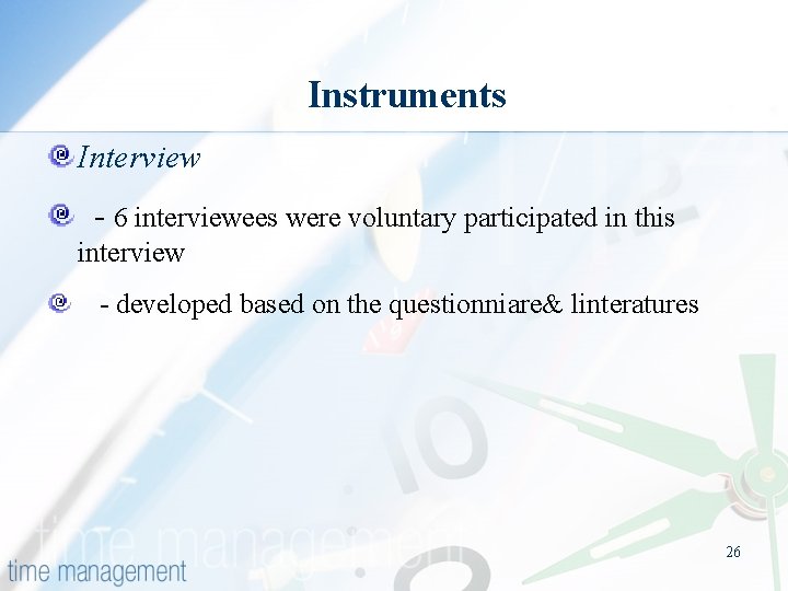 Instruments Interview - 6 interviewees were voluntary participated in this interview - developed based