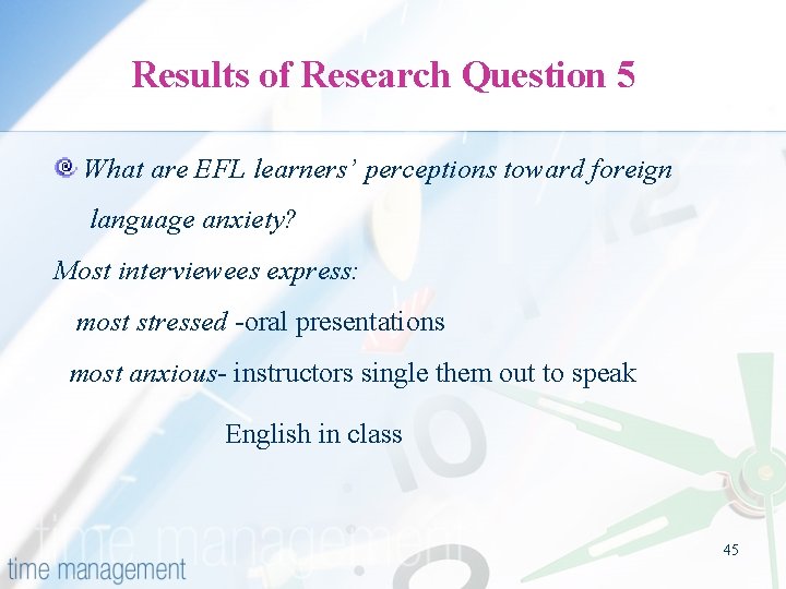Results of Research Question 5 What are EFL learners’ perceptions toward foreign language anxiety?