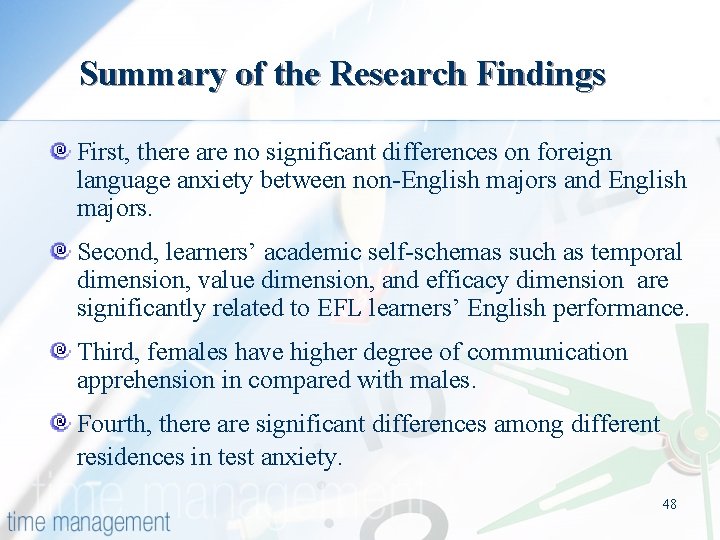 Summary of the Research Findings First, there are no significant differences on foreign language