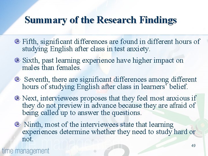 Summary of the Research Findings Fifth, significant differences are found in different hours of