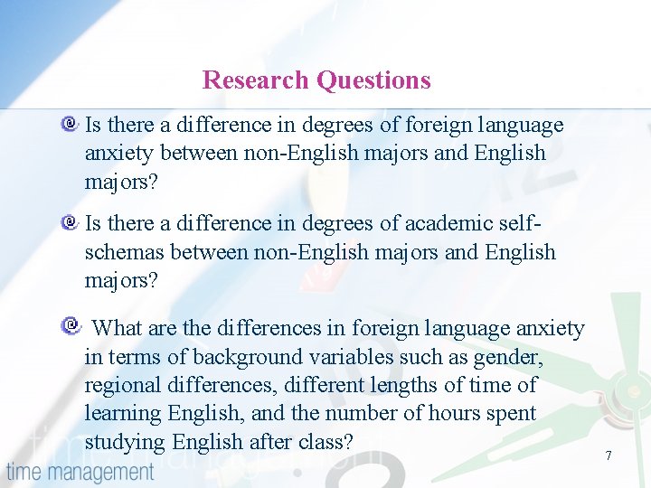 Research Questions Is there a difference in degrees of foreign language anxiety between non-English