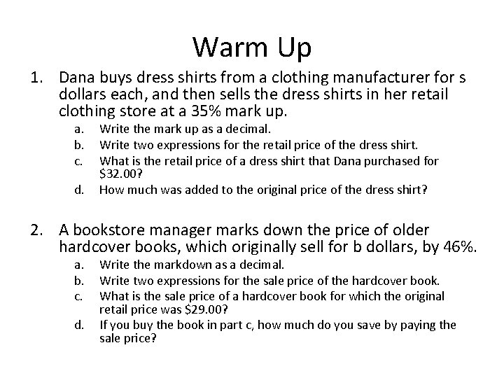 Warm Up 1. Dana buys dress shirts from a clothing manufacturer for s dollars