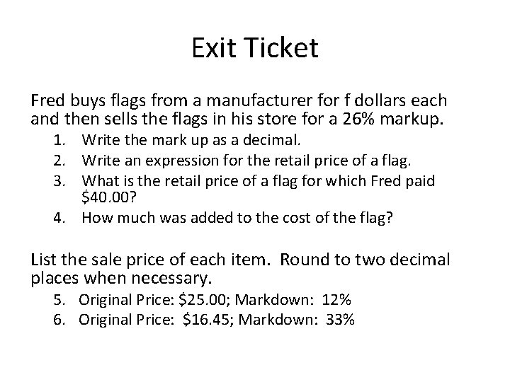 Exit Ticket Fred buys flags from a manufacturer for f dollars each and then