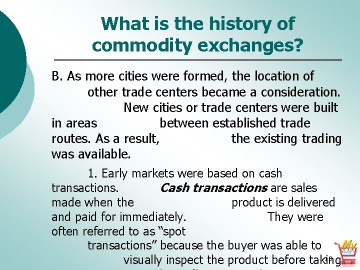 What is the history of commodity exchanges? B. As more cities were formed, the