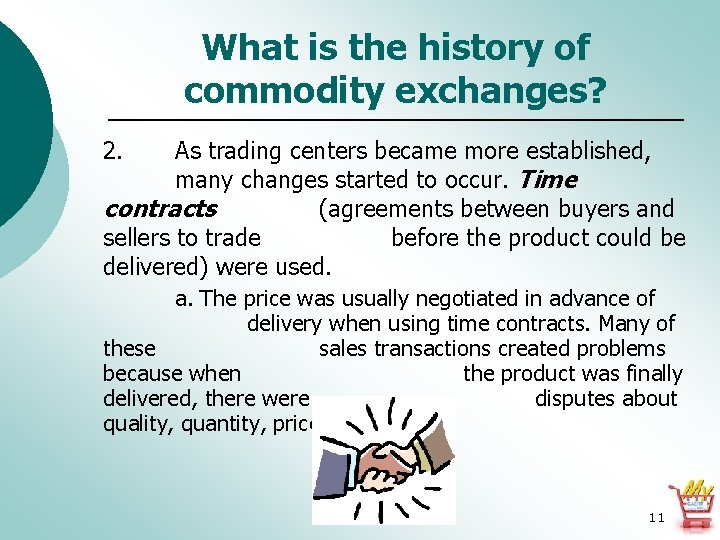 What is the history of commodity exchanges? 2. As trading centers became more established,