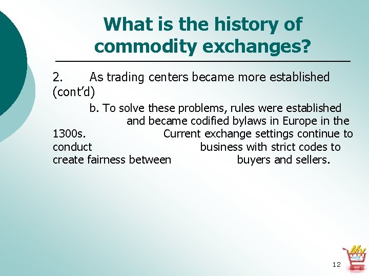 What is the history of commodity exchanges? 2. As trading centers became more established