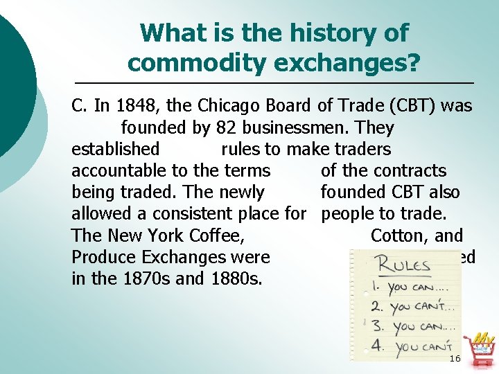 What is the history of commodity exchanges? C. In 1848, the Chicago Board of