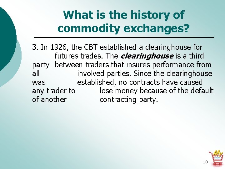 What is the history of commodity exchanges? 3. In 1926, the CBT established a